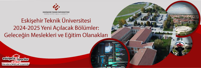 Estü yeni açılacak bölümler